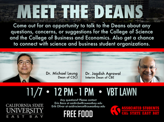 Promotional flyer showing CSUEB Deans Jagdish Agrawal and Michael Leung for a "Meet the Deans" event on Novmeber 7 at the CSUEB Hayward campus.